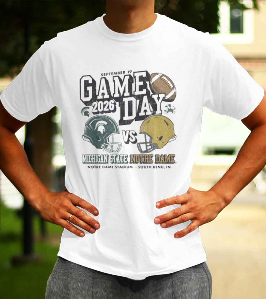 September 19 2026 Gameday Michigan State Vs Notre Dame Football South Bend T-Shirt