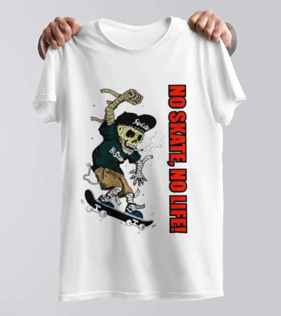 Skeleton Mummy Hi Stan No Skate No Life Skateboarding Skeleton T-Shirt