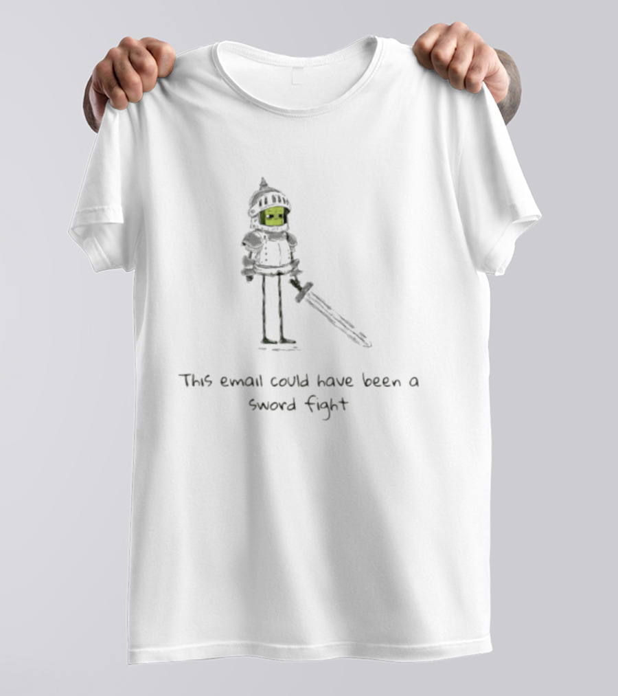 This Email Could Have Been A Sword Fight Knight Sketch T-Shirt