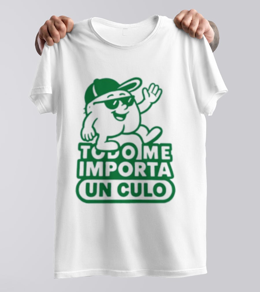 Todo Me Importa Un Culo Caracter Con Gafas Y Gorra Verde T-Shirt
