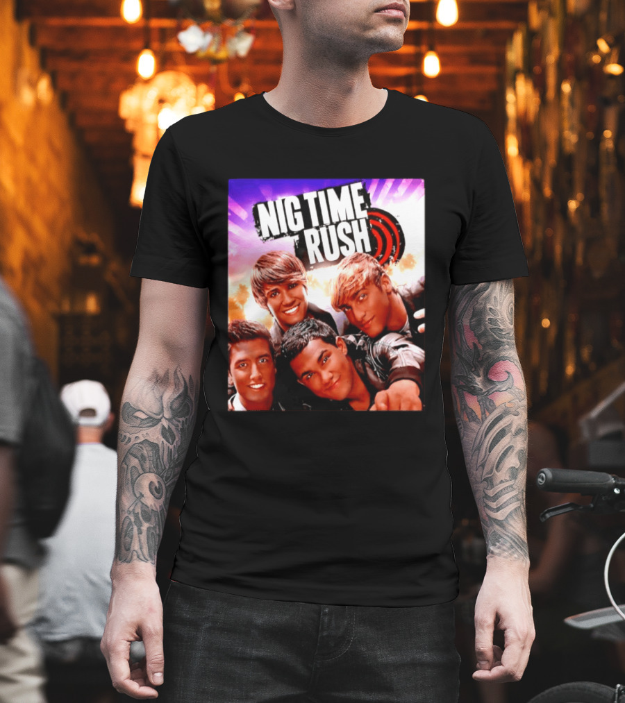 Nig Time Rush Nickelodeon Boy Band Meme Burst T-Shirt