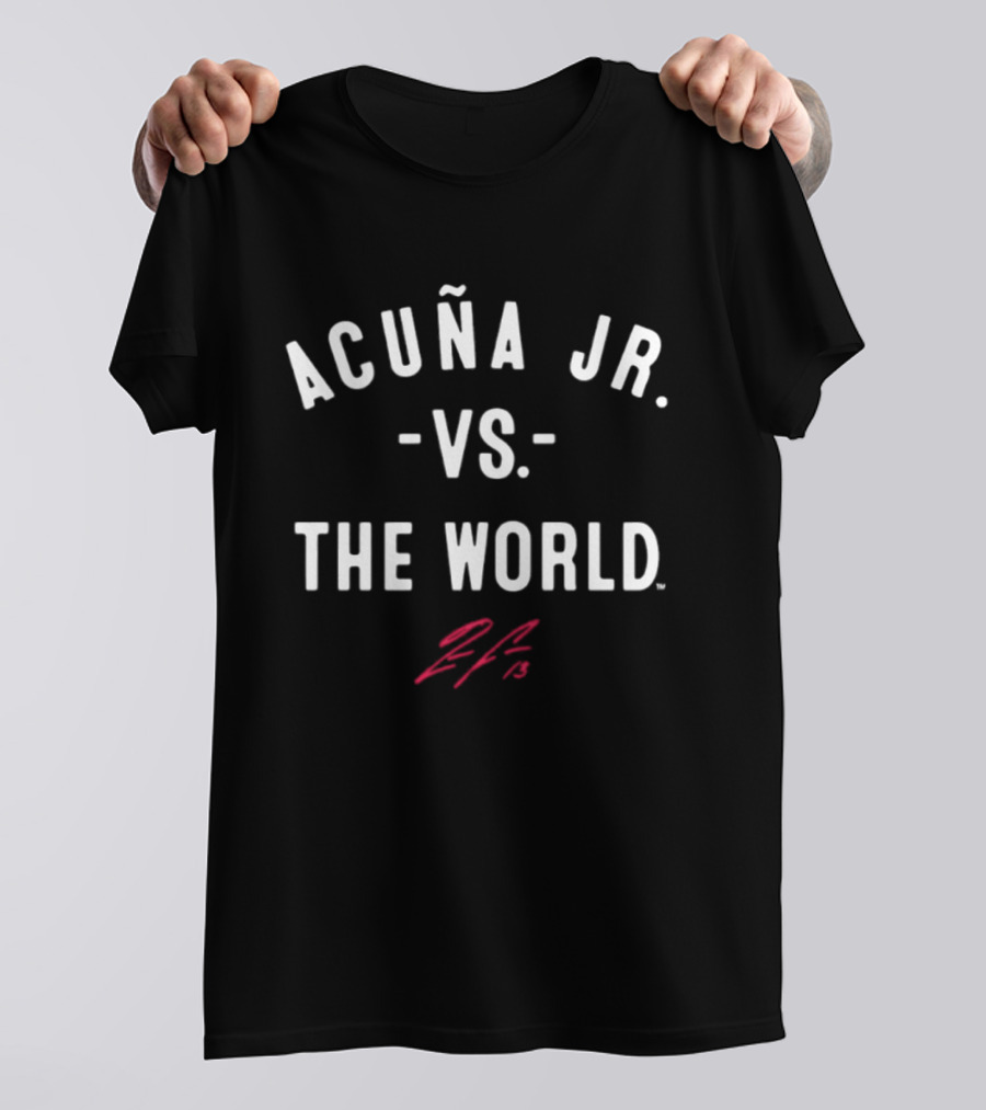 Ronald Acuña Jr. Vs. The World Braves Baseball Signature T-Shirt