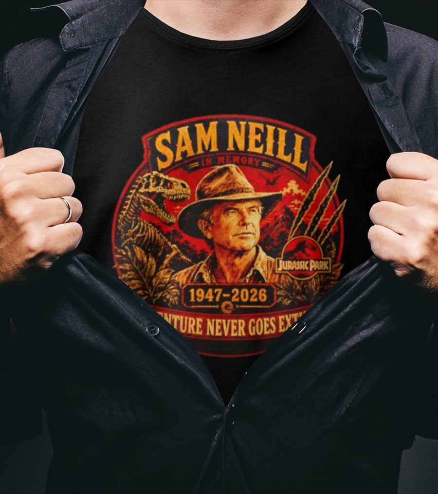 Sam Neill In Memory 1947 2026 Jurassic Park Adventure Never Goes Extinct T-Shirt