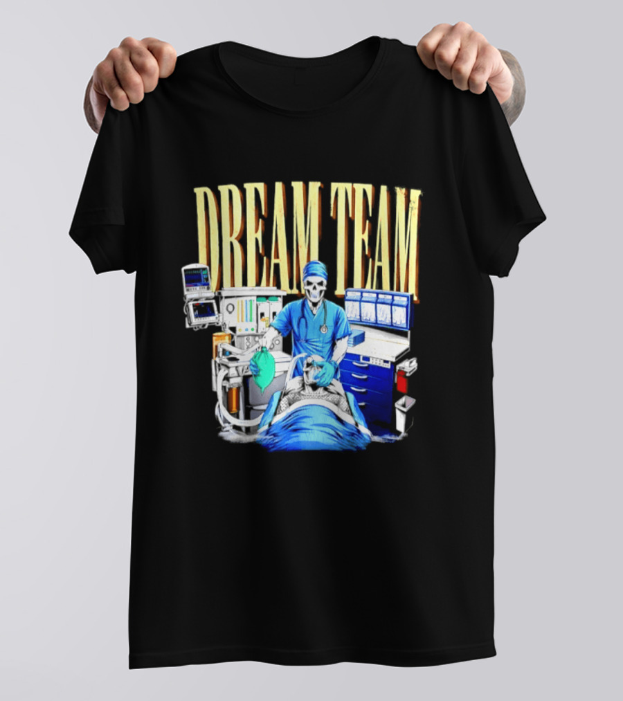Dream Team Anesthesiologist Skeleton Anesthesia T-Shirt