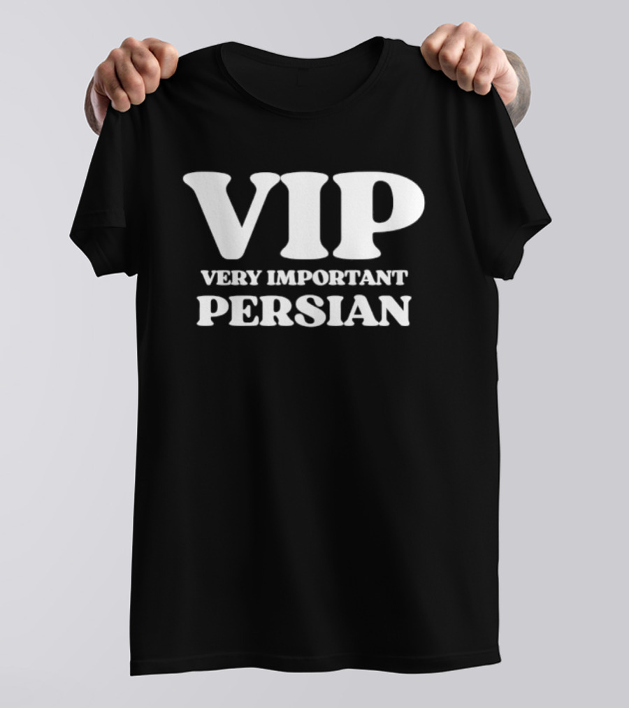 Vip Very Important Persian T-Shirt