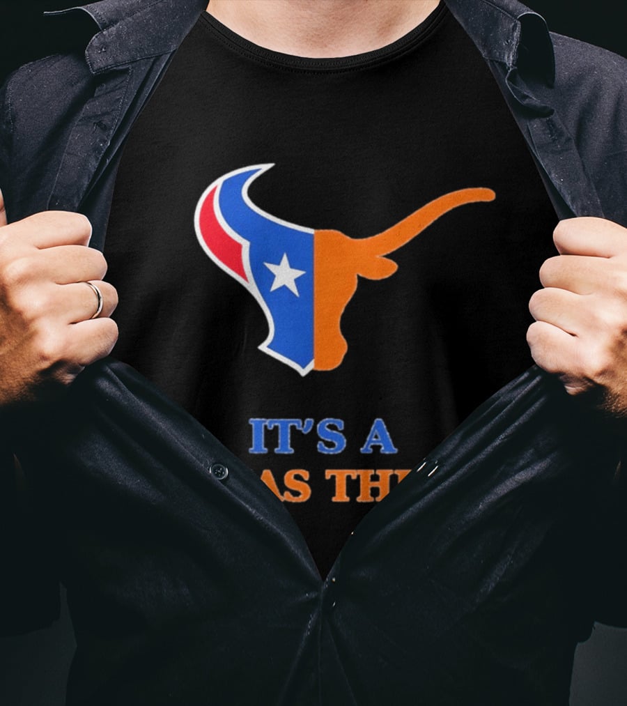 It's A Texas Thing Houston Texans And Longhorns Fusion T-Shirt