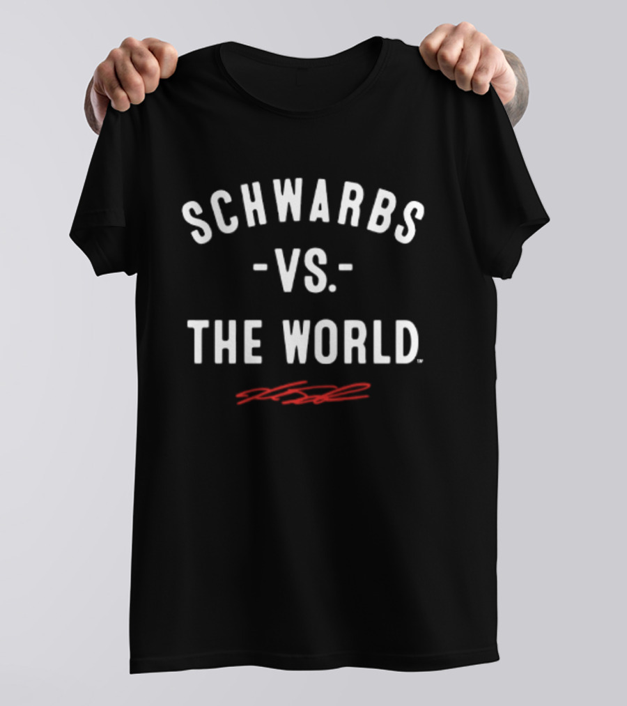 Schwarbs Vs. The World Philadelphia Phillies Kyle Schwarber T-Shirt