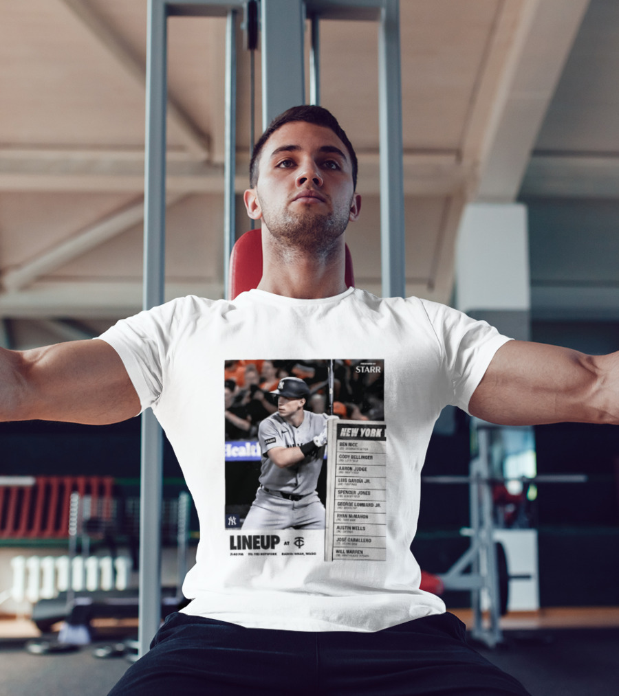 New York Yankees Starr Lineup At Minnesota Twins Aaron Judge Ben Rice Cody Bellinger Spencer Jones T-Shirt