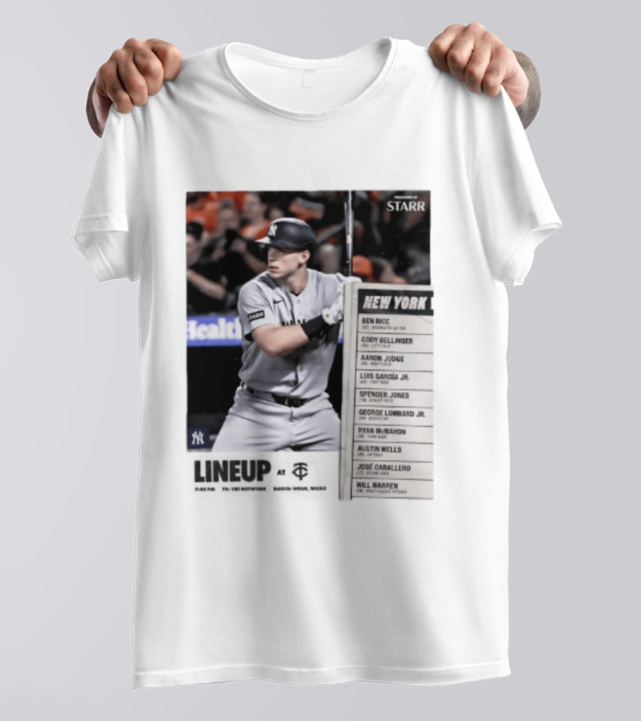 New York Yankees Starr Lineup At Minnesota Twins Aaron Judge Ben Rice Cody Bellinger Spencer Jones T-Shirt