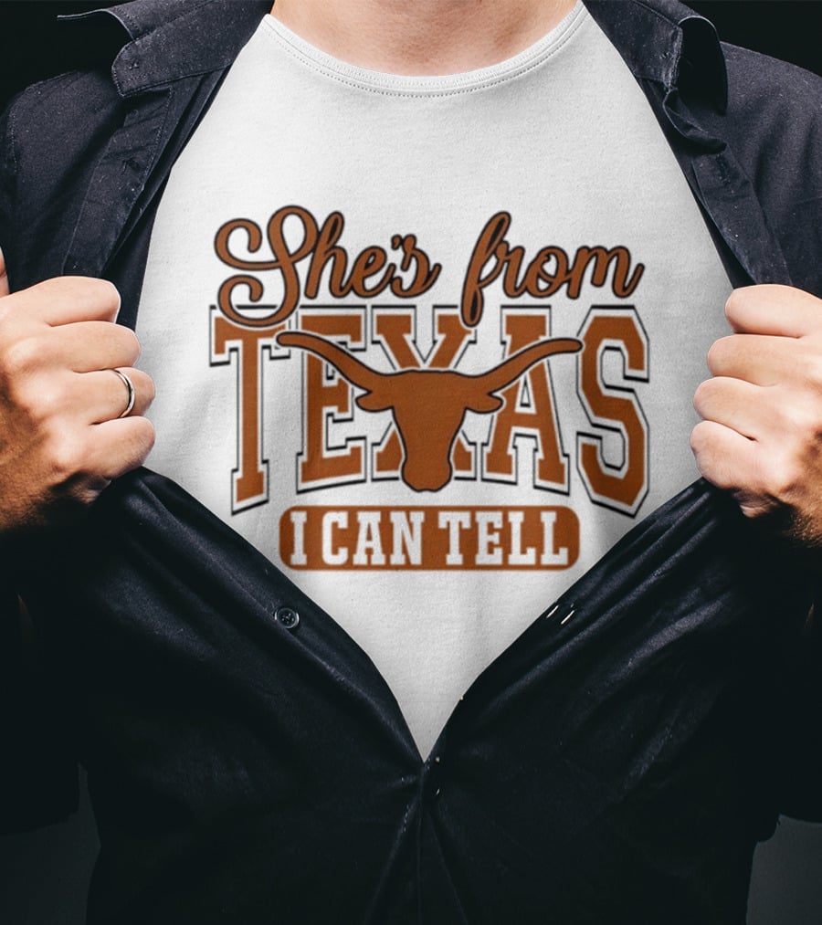 She's From Texas Longhorn I Can Tell T-Shirt