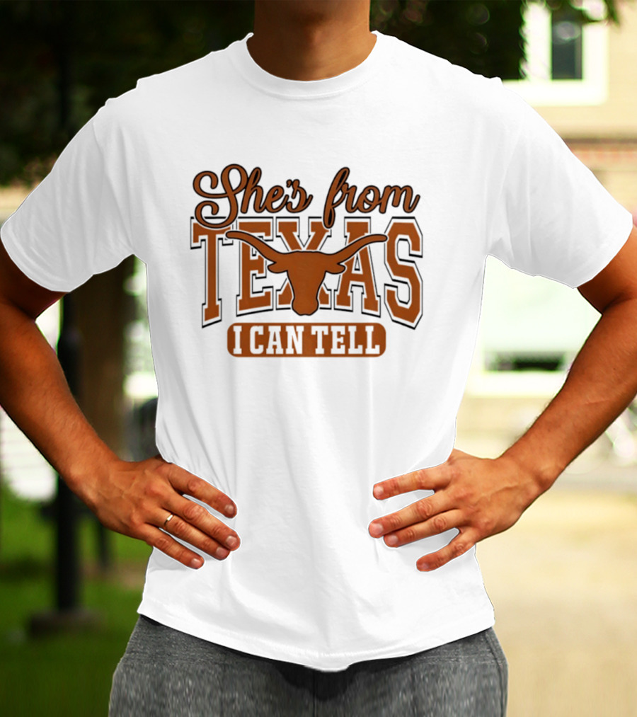 She's From Texas Longhorn I Can Tell T-Shirt