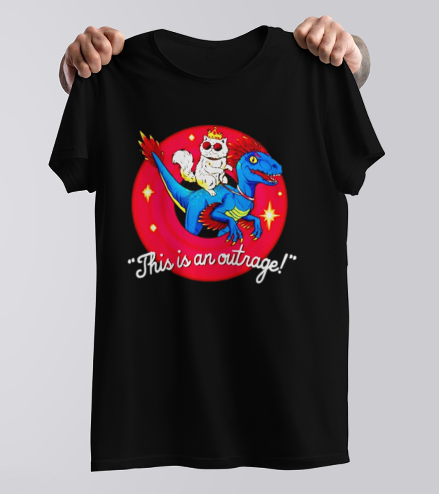 Cat In Crown And Sunglasses Riding Raptor This Is An Outrage T-Shirt