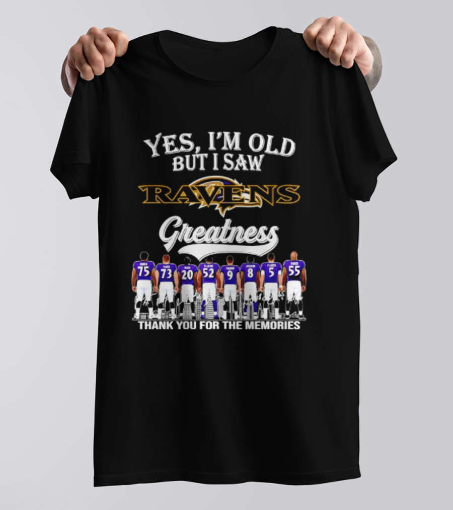 Yes I'm Old But I Saw Ravens Greatness Thank You For The Memories T-Shirt