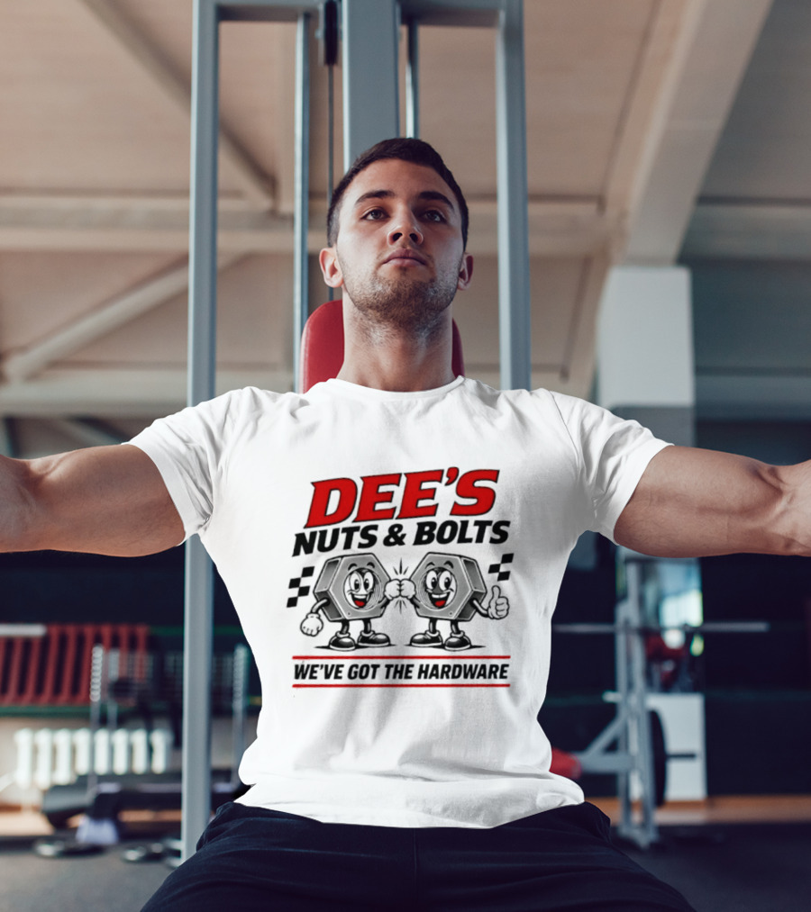 DEE'S Nuts & Bolts We've Got The Hardware T-Shirt