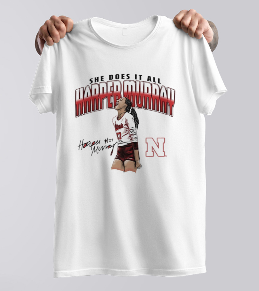 Harper Murray She Does It All Nebraska Cornhuskers Volleyball #27 N T-Shirt