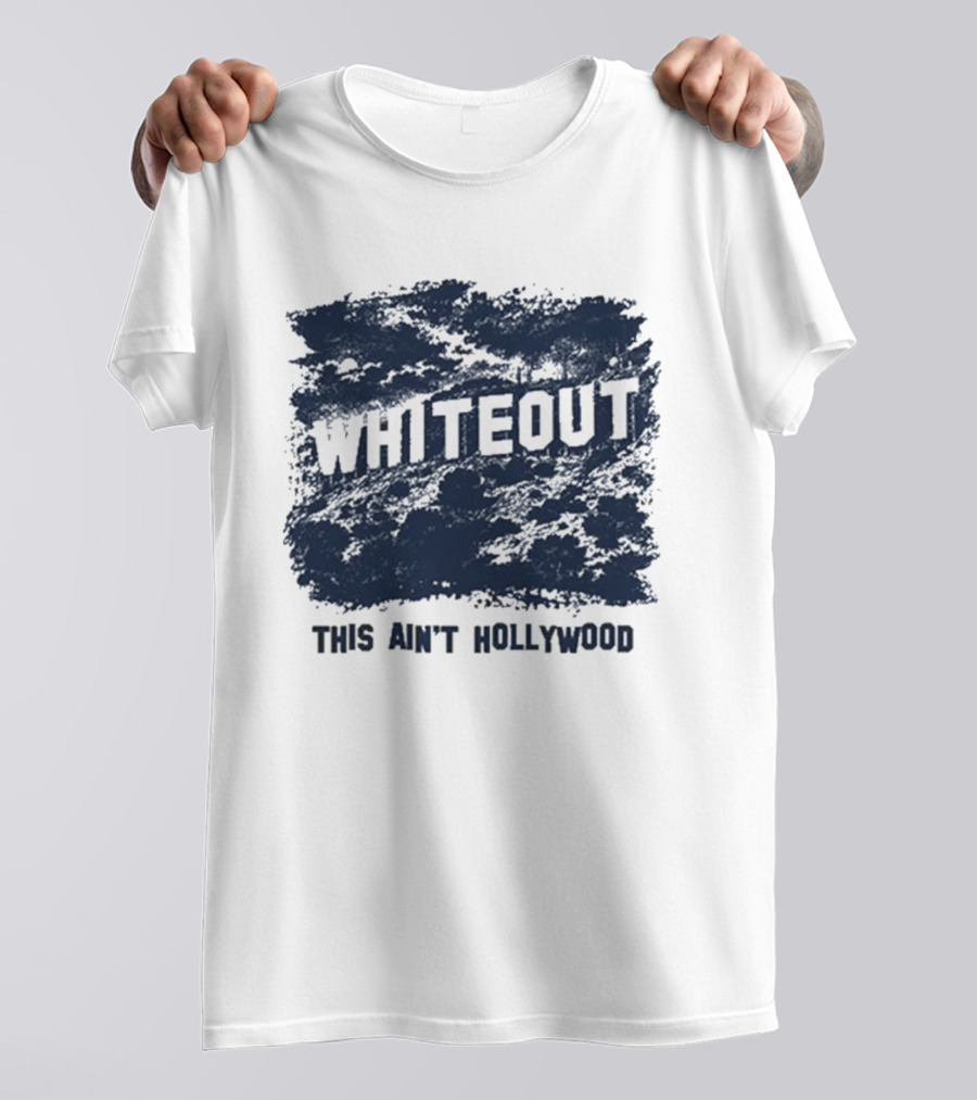 This Ain't Hollywood Whiteout 2026 T-Shirt
