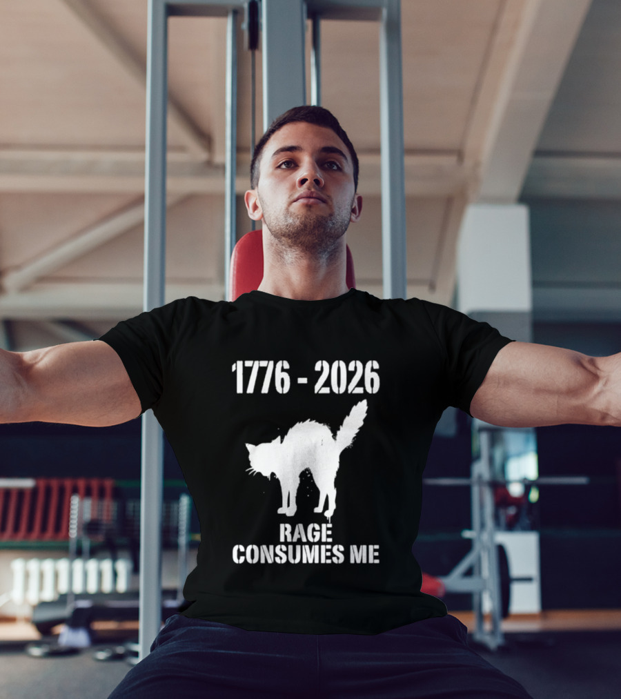 1776 2026 Rage Consumes Me Angry Cat T-Shirt