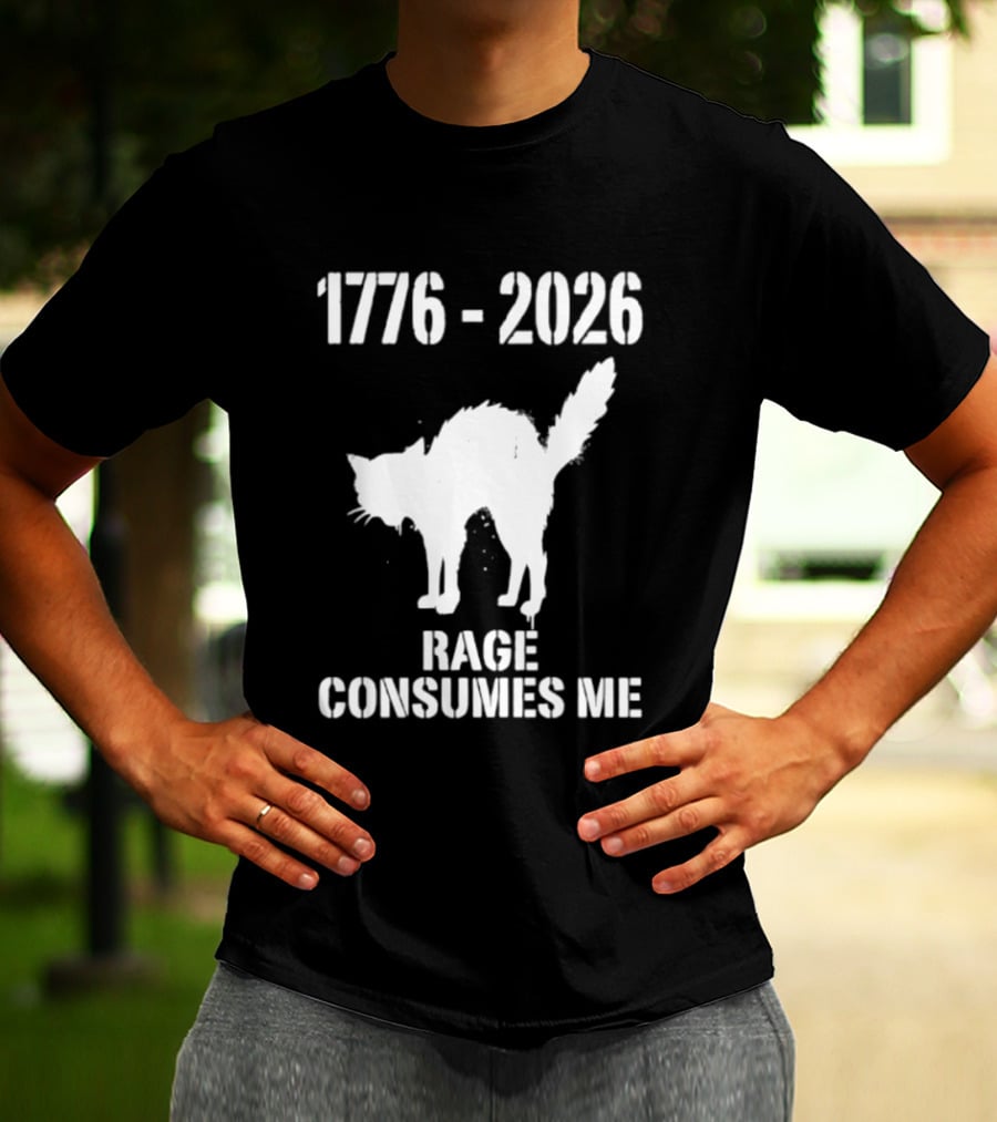 1776 2026 Rage Consumes Me Angry Cat T-Shirt