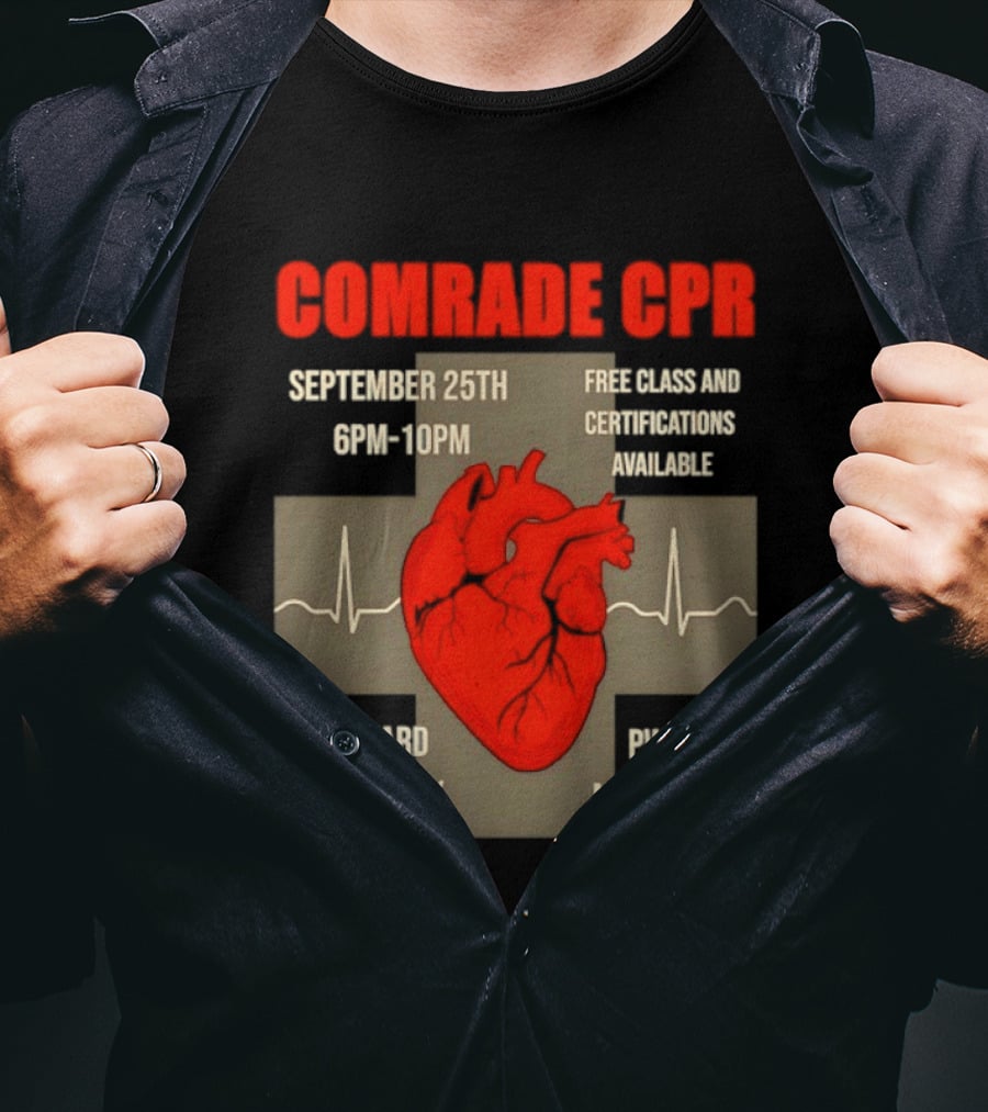 Comrade CPR Free Class September 25th 6PM 10PM 5th Ward Houston TX PWAC Mutual Aid T-Shirt