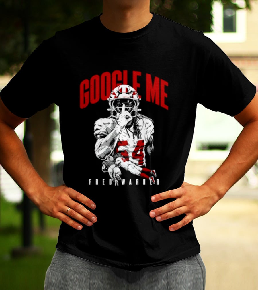 Google Me Fred Warner 54 San Francisco 49ers Shhh T-Shirt