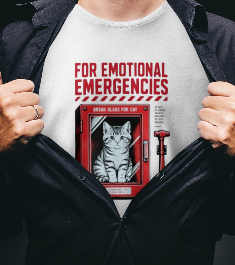 For Emotional Emergencies Break Glass For Cat A Happier You Is Possible T-Shirt