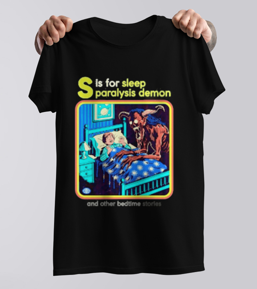 S Is For Sleep Paralysis Demon And Other Bedtime Stories Creepy T-Shirt