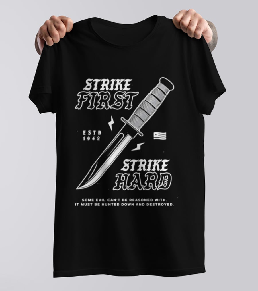 Strike First Strike Hard 1943 Some Evil Can't Be Reasoned With It Must Be Hunted Down And Destroyed T-Shirt