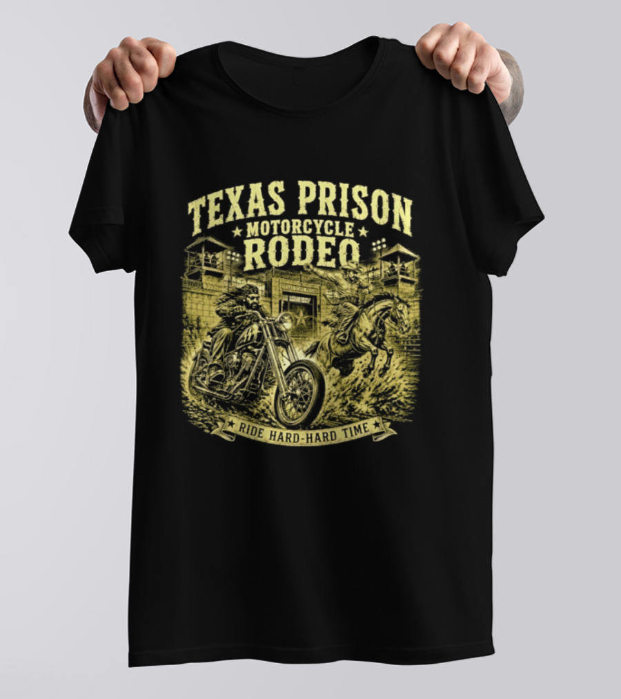 Texas Prison Motorcycle Rodeo Ride Hard Hard Time T-Shirt