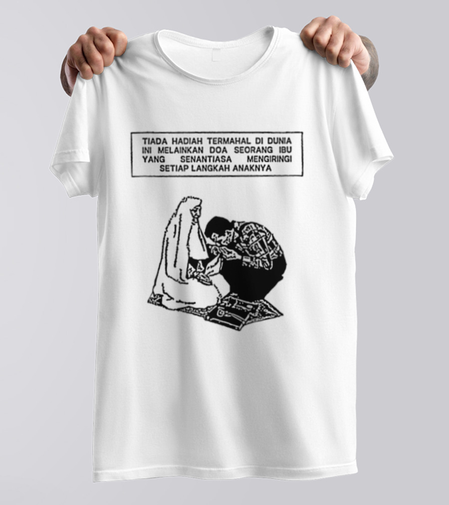 Tiada Hadiah Termahal Di Dunia Melainkan Doa Seorang Ibu Silhouette Scene T-Shirt