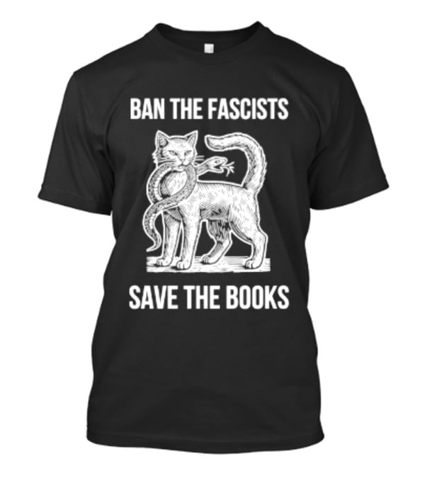 Cat And Snake Ban The Fascists Save The Books T-Shirt