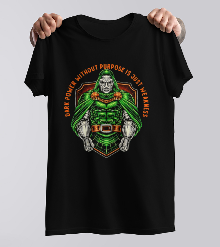 Doctor Doom Dark Power Without Purpose Is Just Weakness Comics T-Shirt