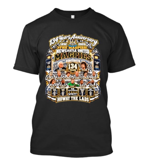 134 Years Anniversary The Magpies Newcastle United 1892 2026 St James' Park Howay The Lads T-Shirt