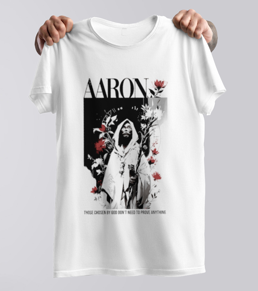 AARON Those Chosen By God Don't Need To Prove Anything Cloaked Figure With Red Flowers T-Shirt