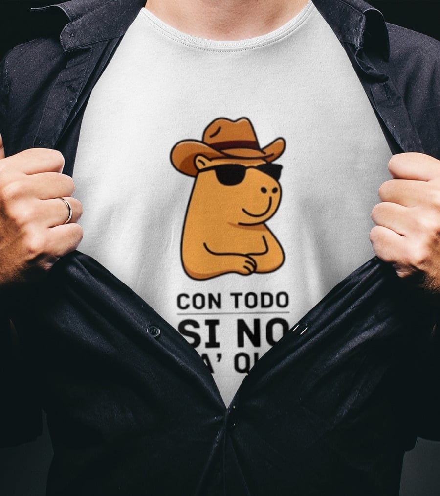 Con Todo Si No Pa' Qué Capybara Cowboy Sunglasses And Hat T-Shirt