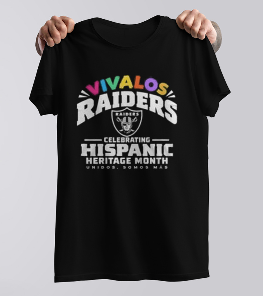 Viva Los Raiders Celebrating Hispanic Heritage Month Unidos Somos Más T-Shirt