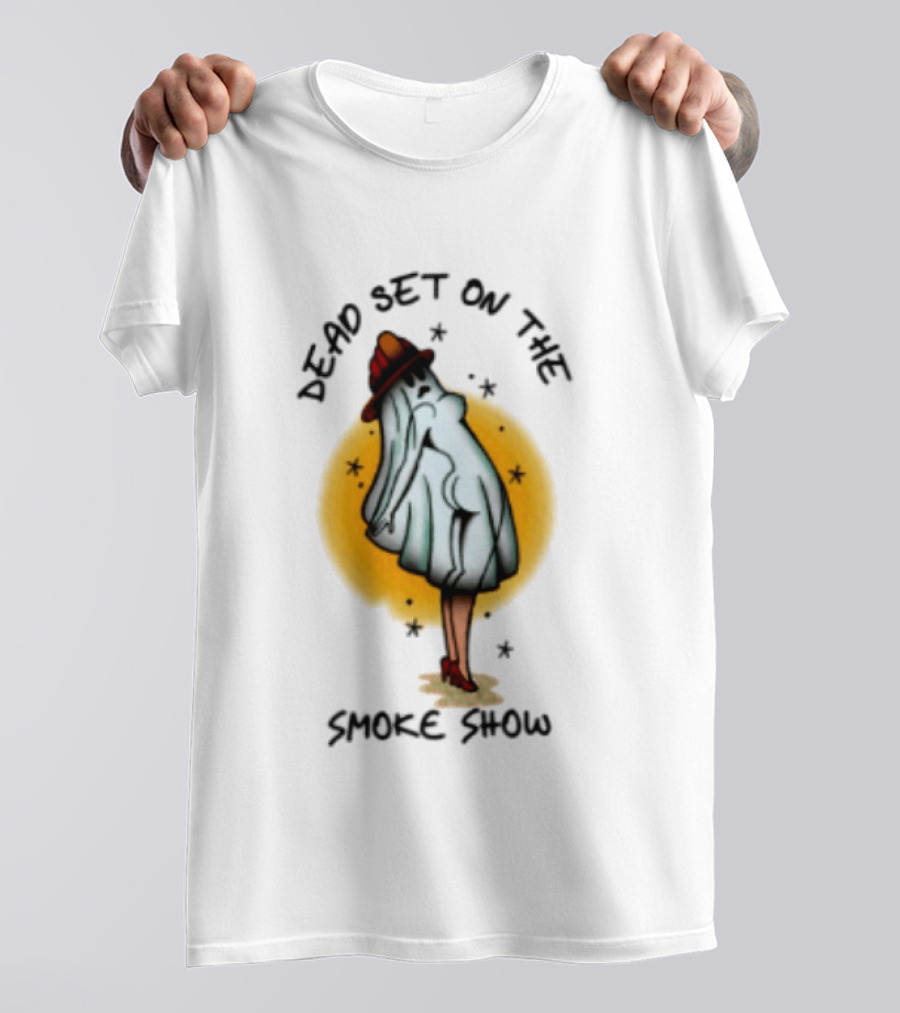 Dead Set On The Smoke Show Ghost Firefighter Halloween T-Shirt