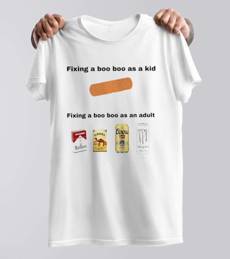 Fixing A Boo Boo As A Kid Bandage Vs Adult Coors Camel Monster Jack Daniels T-Shirt