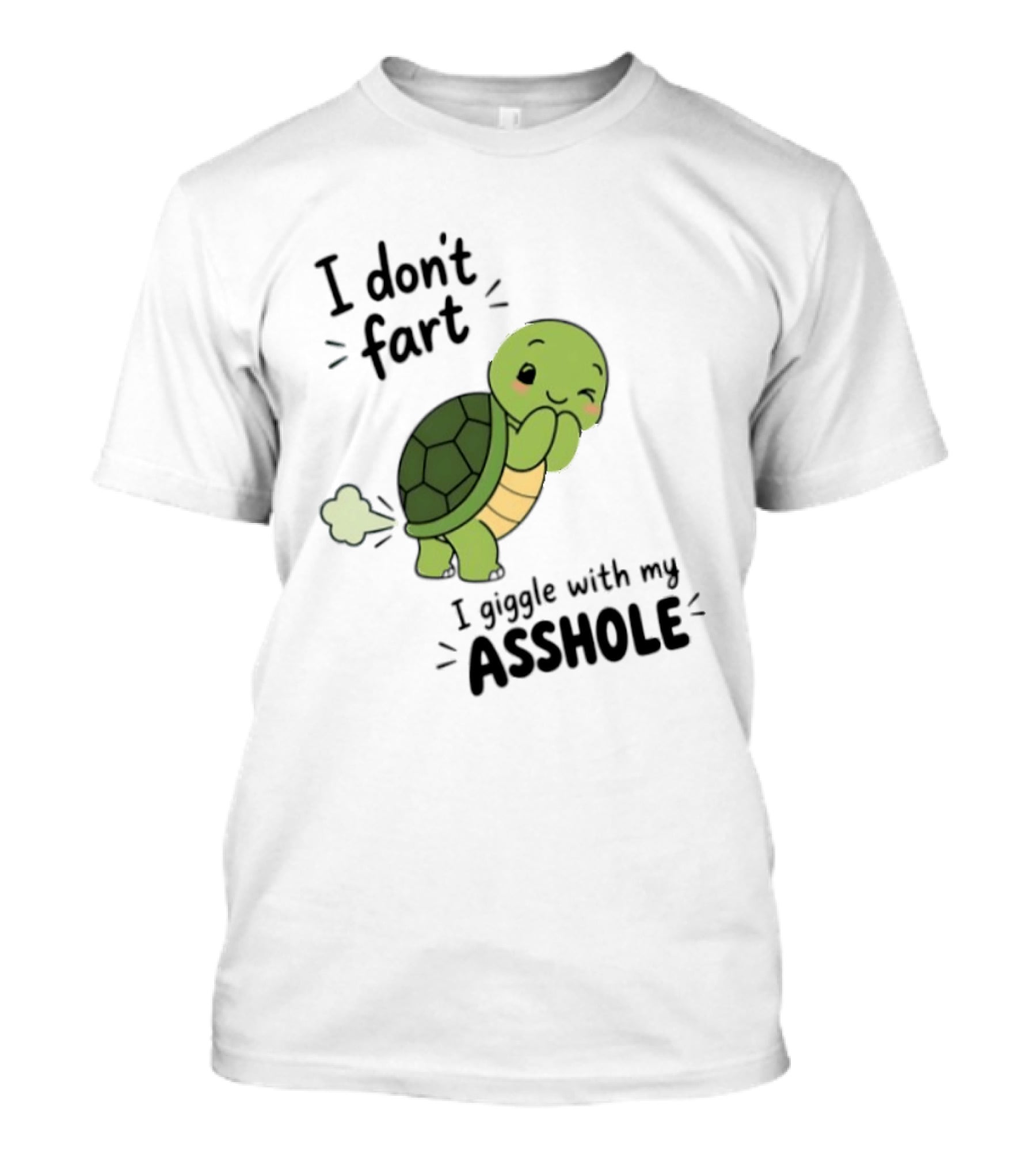 I Don't Fart I Giggle With My Asshole Cute Turtle T-Shirt