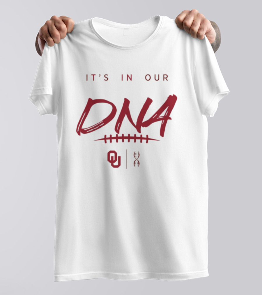 Oklahoma Sooners It's In Our DNA OU Football Fan Pride T-Shirt