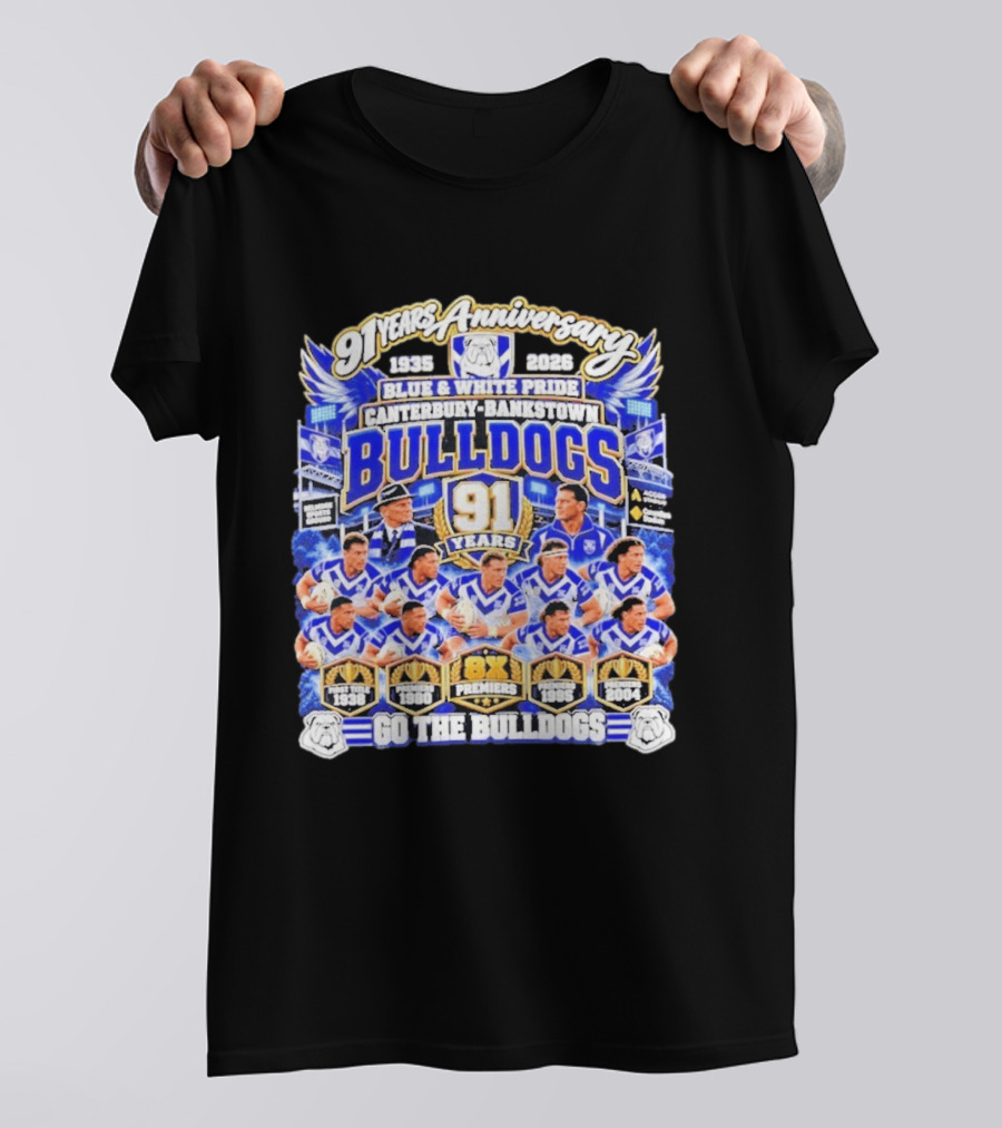 91 Years Anniversary 1935 2026 Canterbury Bankstown Bulldogs Blue White Pride Go The Bulldogs 8x Premiers T-Shirt