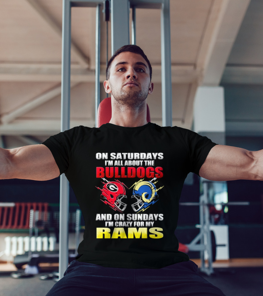 On Saturdays I'm All About The Bulldogs Red And Sundays Crazy For My Rams Helmet Football T-Shirt