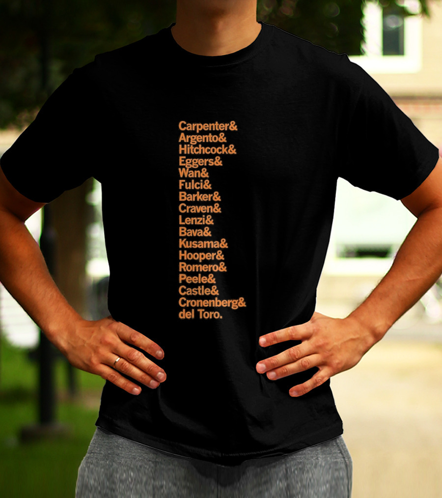 Carpenter Romero Craven Lynch Hooper Bava Wan Peele Argento Raimi Cronenberg Del Toro T-Shirt
