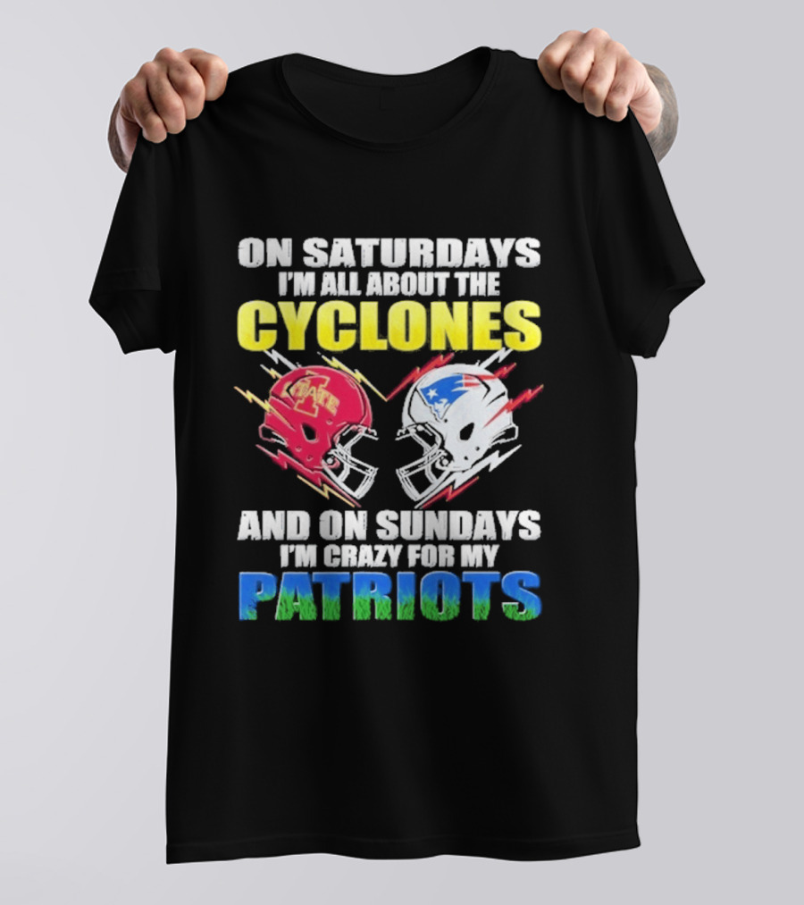 On Saturdays I'm All About The Cyclones Iowa State And On Sundays I'm Crazy For My Patriots Football Helmet Thunder T-Shirt