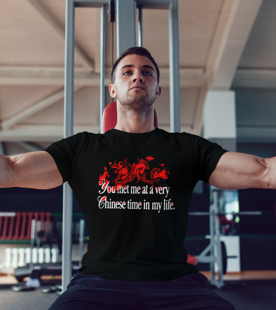You Met Me At A Very Chinese Time In My Life Red Asian Dragon Aesthetic T-Shirt