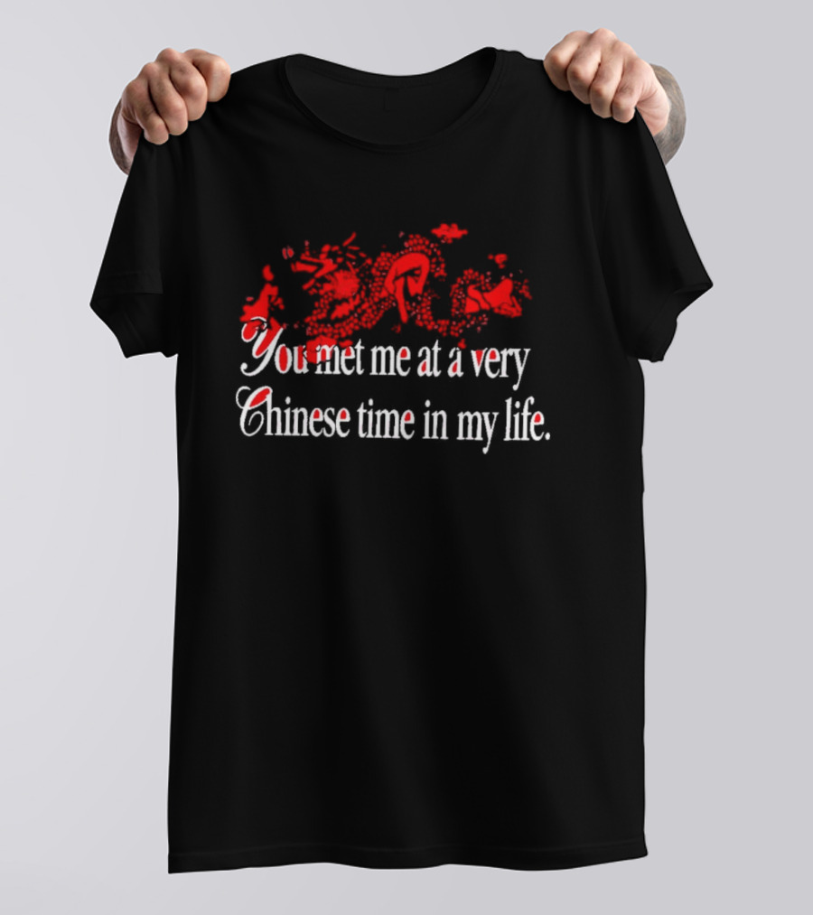 You Met Me At A Very Chinese Time In My Life Red Asian Dragon Aesthetic T-Shirt