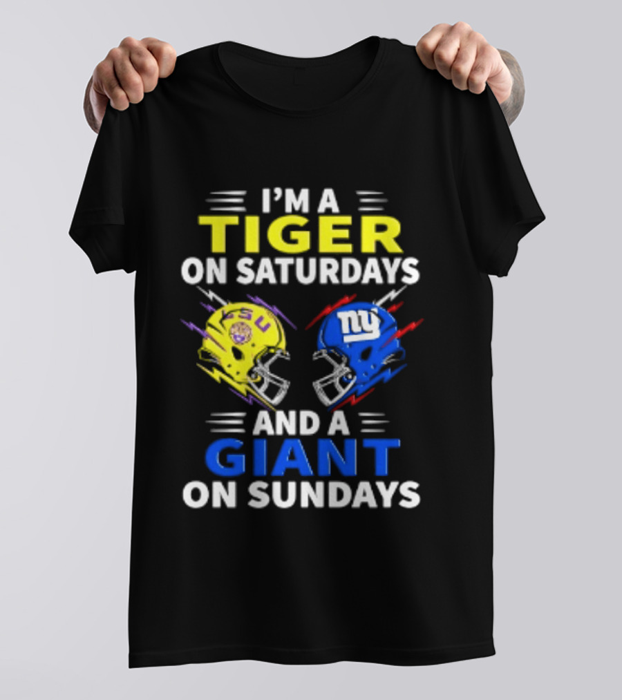 I'm A LSU Tiger On Saturdays And A New York Giants Giant On Sundays Helmet Football T-Shirt