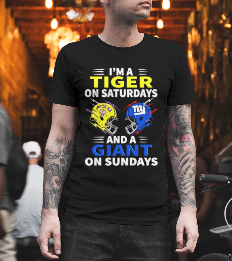 I'm A LSU Tiger On Saturdays And A New York Giants Giant On Sundays Helmet Football T-Shirt