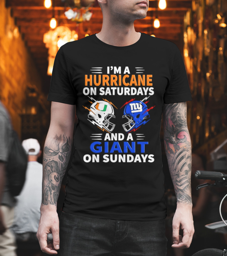 I'm A Hurricane On Saturdays And A Giant On Sundays Miami New York Football Helmets T-Shirt