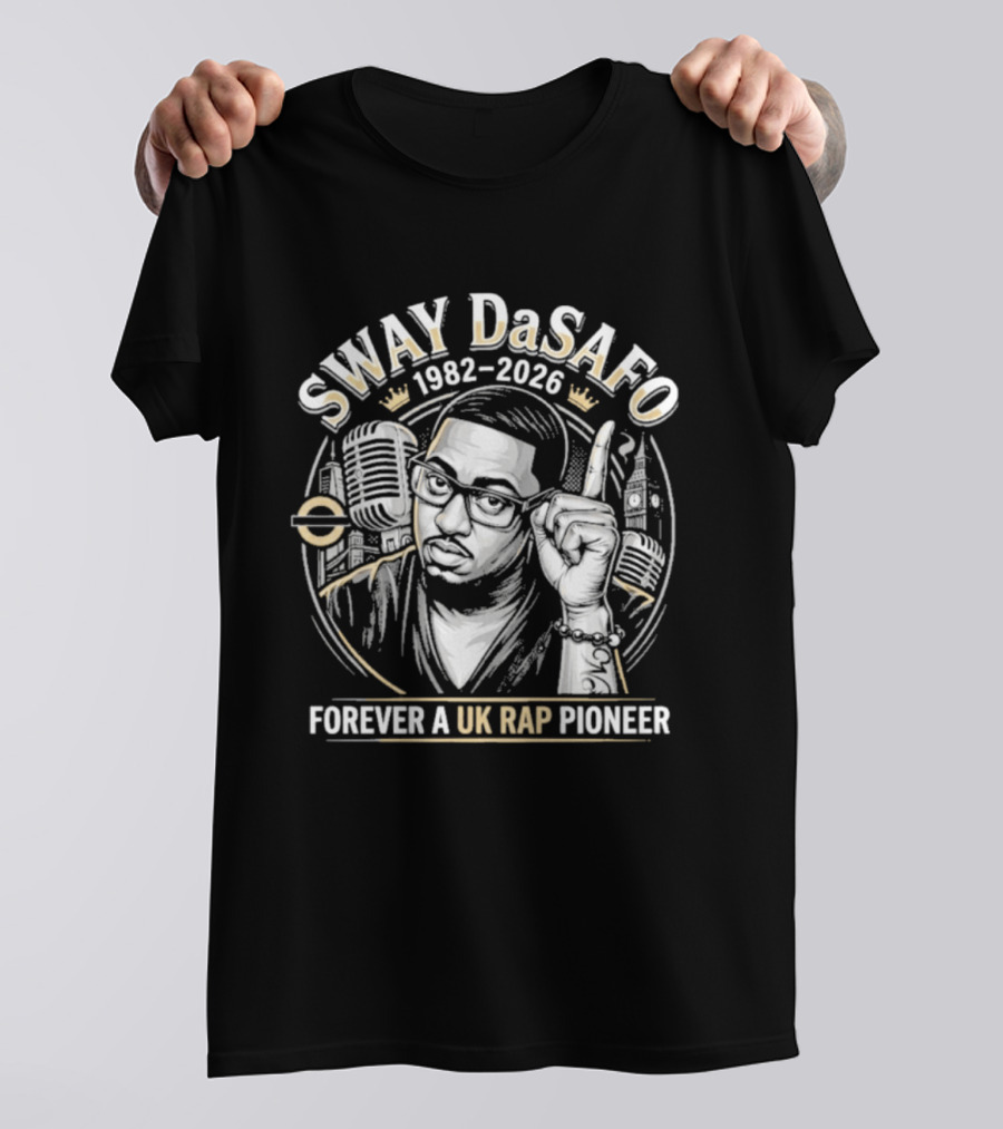 Sway DaSafo 1982 2026 Forever A UK Rap Pioneer T-Shirt