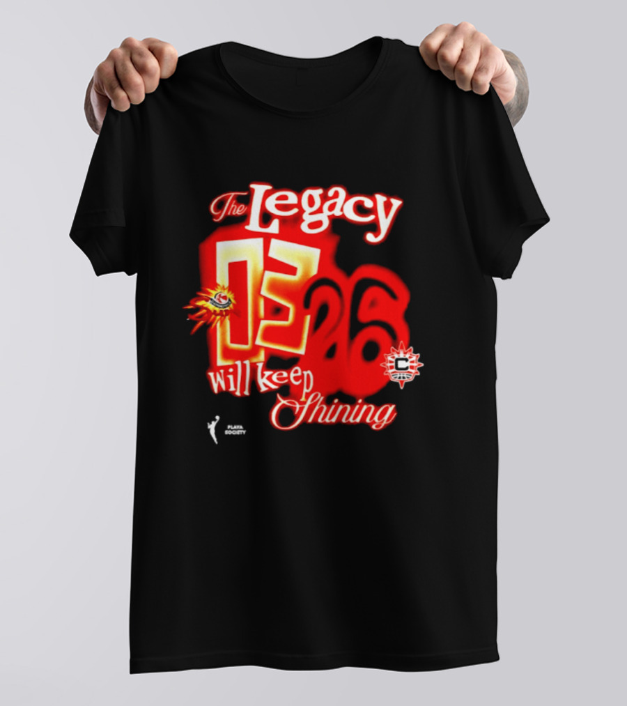 The Legacy 03 26 Will Keep Shining Connecticut Sun T-Shirt
